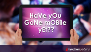 Have you gone mobile yet?
